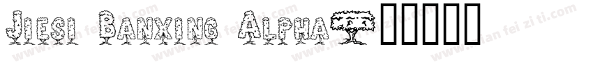 Jiesi Banxing Alpha字体转换